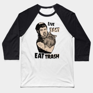 Live Fast Eat Trash Baseball T-Shirt